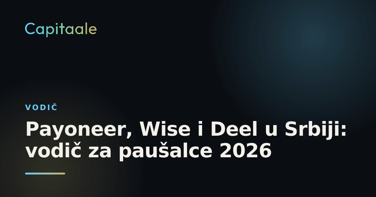Payoneer, Wise i Deel za paušalce 2026: kako da primiš novac iz inostranstva